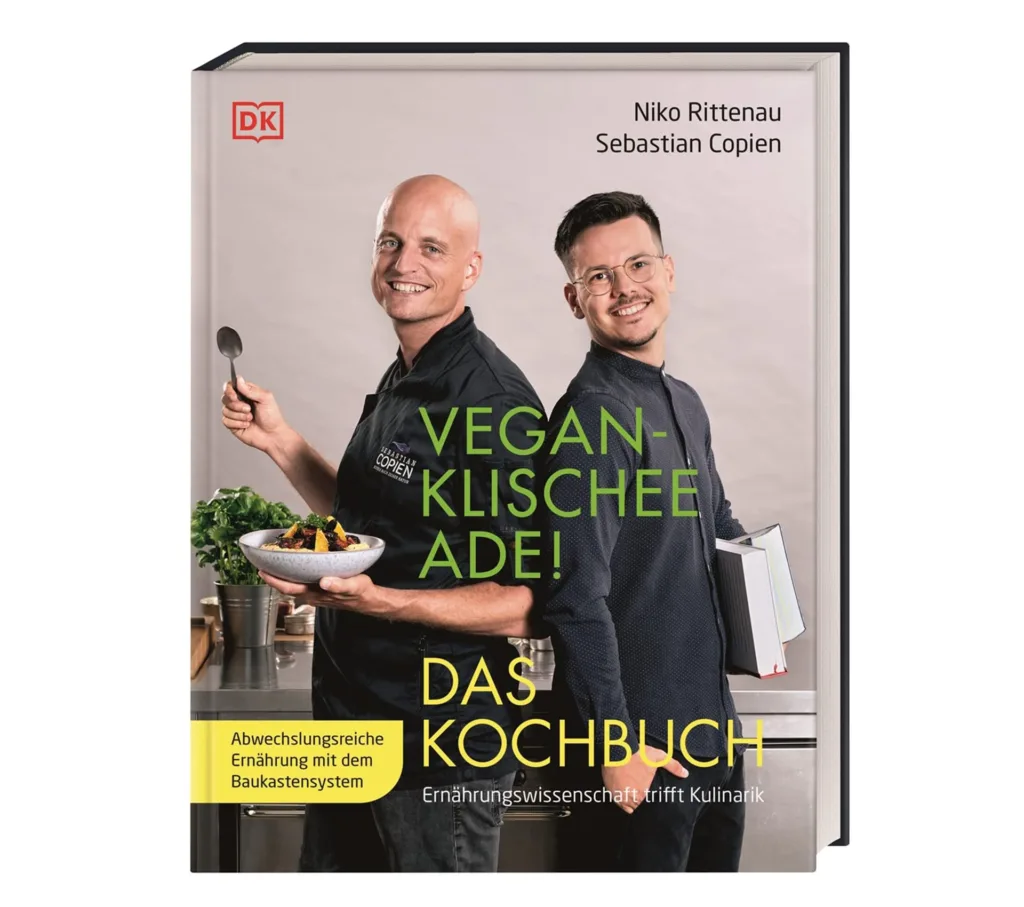 Kochbuch für gesundes Essen. Vegan Klischee Ade! Das Kochbuch. Ernährungswissenschaft trifft Kulinarik. Von Nico Wittenau und Sebastian Copien. 